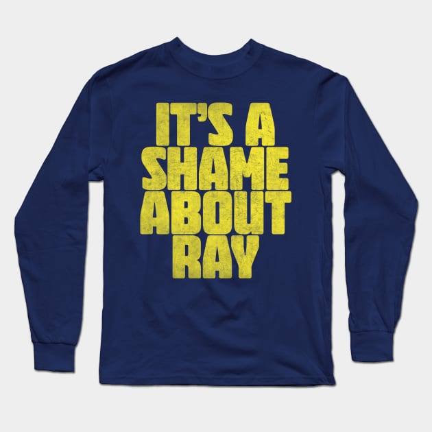 It's A Shame About Ray ||| Vintage Style Fan Art Long Sleeve T-Shirt by DankFutura